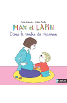 MAX ET LAPIN DANS LE VENTRE DE MAMAN - DESBORDES/MARTIN - CLE INTERNAT