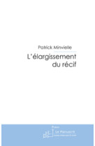 L'ELARGISSEMENT DU RECIF - MINVIELLE-LARROUSSE - MANUSCRIT