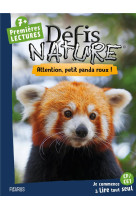 DEFIS NATURE  PREMIERES LECTURES  ATTENTION, PETIT PANDA ROUX! - DE MULLENHEIM SOPHIE - FLEURUS