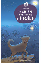 CHIEN QUI SUIVAIT L'ETOILE (LE) - CONTE DE NOEL - Léo Pastor - TEQUI