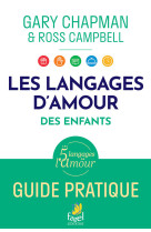 LANGAGES D'AMOUR DES ENFANTS. GUIDE PRATIQUE. - EDITION ILLUSTREE - Gary Chapman - FAREL