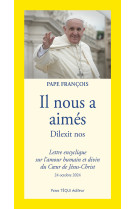 DILEXIT NOS - IL NOUS A AIMES - LETTRE ENCYCLIQUE SUR L'AMOUR HUMAIN ET DIVIN DU COEUR DE JESUS-CHRIST -  Pape Francois - TEQUI