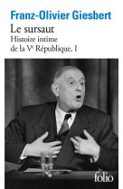 HISTOIRE INTIME DE LA VE REPUBLIQUE T1  SURSAUT - FRANZ-OLIVIER GIESBE - GALLIMARD