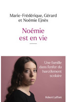 NOEMIE EST EN VIE - Gérard Ejnes - ROBERT LAFFONT