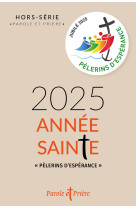 2025 ANNEE SAINTE - PELERINS D'ESPERANCE - Cédric Chanot - ARTEGE PRESSE