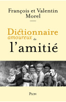 DICTIONNAIRE AMOUREUX DE L'AMITIE - François Morel - PLON