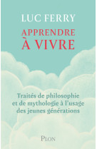 APPRENDRE A VIVRE - Luc Ferry - PLON