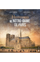 HISTOIRES DE NOTRE-DAME DE PARIS -  Tourreau alain - BONNETON