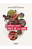 PATRIMOINES VIVANTS EN PAYS DE LA LOIRE (GESTE) - D'AUTEURS COLLECTIF - GESTE