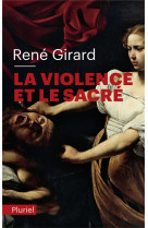 VIOLENCE ET SACRE - GIRARD RENE - PLURIEL