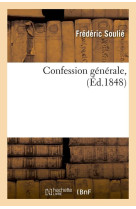 CONFESSION GENERALE, (ED.1848) - SOULIE, FREDERIC - HACHETTE