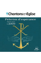 CHANTONS EN EGLISE - CHANTS POUR LE JUBILE - AUDIO -   - ADF MUSIQUE