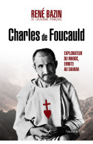 CHARLES DE FOUCAULD - EXPLORATEUR DU MAROC, ERMITE AU SAHARA - René Bazin - NOUVELLE CITE