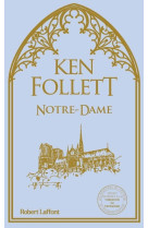 NOTRE-DAME - NE 2024 - Ken Follett - ROBERT LAFFONT