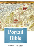 PORTAIL DE LA BIBLE - CHRONOLOGIES, CARTES ET ILLUSTRATIONS POUR CHAQUE LIVRE - EDITION ILLUSTREE - Jésus Gil - LAURIER