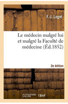 L'ANTICHOLERIQUE, OU LE MEDECIN MALGRE LUI ET MALGRE LA FACULTE DE MEDECINE (2E ED.) - LOGET F.-J. - HACHETTE