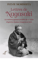 LETTRES DE NAGASAKI - LES CHRETIENS OUBLIES DU JAPON - MORISHITA SYLVIE - CERF