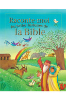 RACONTE-MOI LES BELLES HISTOIRES DE LA BIBLE - EDITION ILLUSTREE - ROCK, LOIS - Excelsis