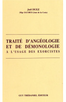 TRAITE ANGEOLOGIE ET DE DEMONOLOGIE A L'USAGE DES EXORCISTES - DUEZ, JOEL - TREDANIEL