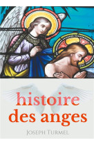 EVEIL A LA FOI T.10  -  HISTOIRE DES ANGES  -  INTRODUCTION A LA SCIENCE DES ANGES ET A L'ANGEOLOGIE - TURMEL, JOSEPH - BOOKS ON DEMAND