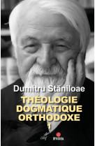 THEOLOGIE DOGMATIQUE ORTHODOXE - Dumitru Staniloae - CERF