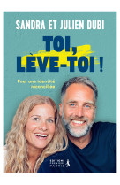 TOI, LEVE-TOI ! - Sandra Dubi - PREMIERE PARTIE