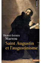 SAINT AUGUSTIN ET L'AUGUSTINISME - MARROU, HENRI-IRENEE - SEUIL