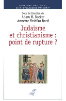 JUDAÏSME ET CHRISTIANISME: POINT DE RUPTURE? - Annette Yoshiko Reed - CERF