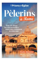 PELERINS A ROME NOUVELLE EDITION -   - BAYARD PRESSE