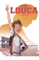 LOUCA - TOME 1 - COUP D'ENVOI - DEQUIER  BRUNO - Dupuis