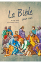 LA BIBLE POUR TOUS  -  RECIST DE L'ANCIEN ET DU NOUVEAU TESTAMENT - COLLECTIF - TEQUI