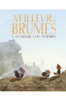 LE VEILLEUR DES BRUMES TOME 2 : UN MONDE SANS TENEBRES - KONDO, ROBERT  - BD Kids