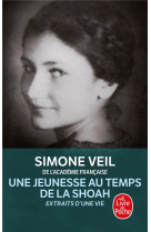 UNE JEUNESSE AU TEMPS DE LA SHOAH - VEIL SIMONE - LGF/Livre de Poche