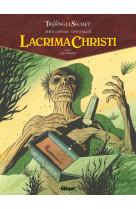 LE TRIANGLE SECRET - LACRIMA CHRISTI TOME 1 : L'ALCHIMISTE - Falque - Glénat