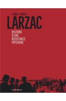 LARZAC, HISTOIRE D'UNE RESISTANCE PAYSANNE - TERRAL  PIERRE-MARIE  - DARGAUD