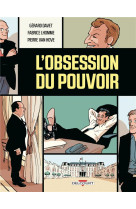 L'OBSESSION DU POUVOIR - ONE-SHOT - L'OBSESSION DU POUVOIR - LHOMME/DAVET - DELCOURT