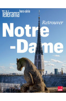 TELERAMA HORS-SERIE N 251 : RETROUVER NOTRE-DAME - DECEMBRE 2024 -  Télérama - TELERAMA