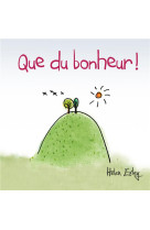 QUE DU BONHEUR ! - EXLEY HELEN - EXLEY