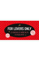 FOR LOVERS ONLY - 25 BONS CADEAUX COQUINS - COLLECTIF - NC