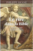 RIRE DANS LA BIBLE (LE ) -  HENNE PHILIPPE - CERF