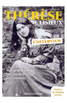 THERESE DE LISIEUX - L'INTERVIEW SON GRAND AMOUR SES SECRETS SES CONSEILS - JACQUES GAUTHIER - EMMANUEL