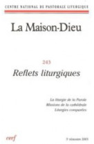 MAISON-DIEU 243 - REFLETS LITURGIQUES -  Collectif SNPLS - CERF