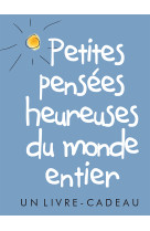 PETITES PENSEES HEUREUSES DU MONDE ENTIER - HELEN EXLEY - EXLEY