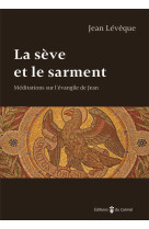 La sève et le sarment - Jean Leveque - CARMEL