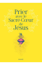 Prier avec le Sacré-Coeur de Jésus - Camille Lecuit - MAME