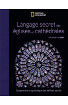 Langage secret des églises et cathédrales - Richard Stemp - NATIONAL GEOGRA