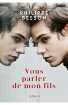 Vous parler de mon fils - Philippe Besson - JULLIARD