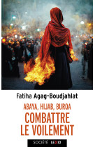 Abaya, Hijab, Burqa, Combattre le voilement - Fatiha Agag-Boudjahlat - CERF