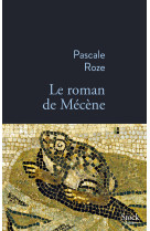 Le roman de Mécène - Pascale Roze - STOCK