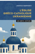 L'Église gréco-catholique ukrainienne - Anatolii Babynskyi - SALVATOR